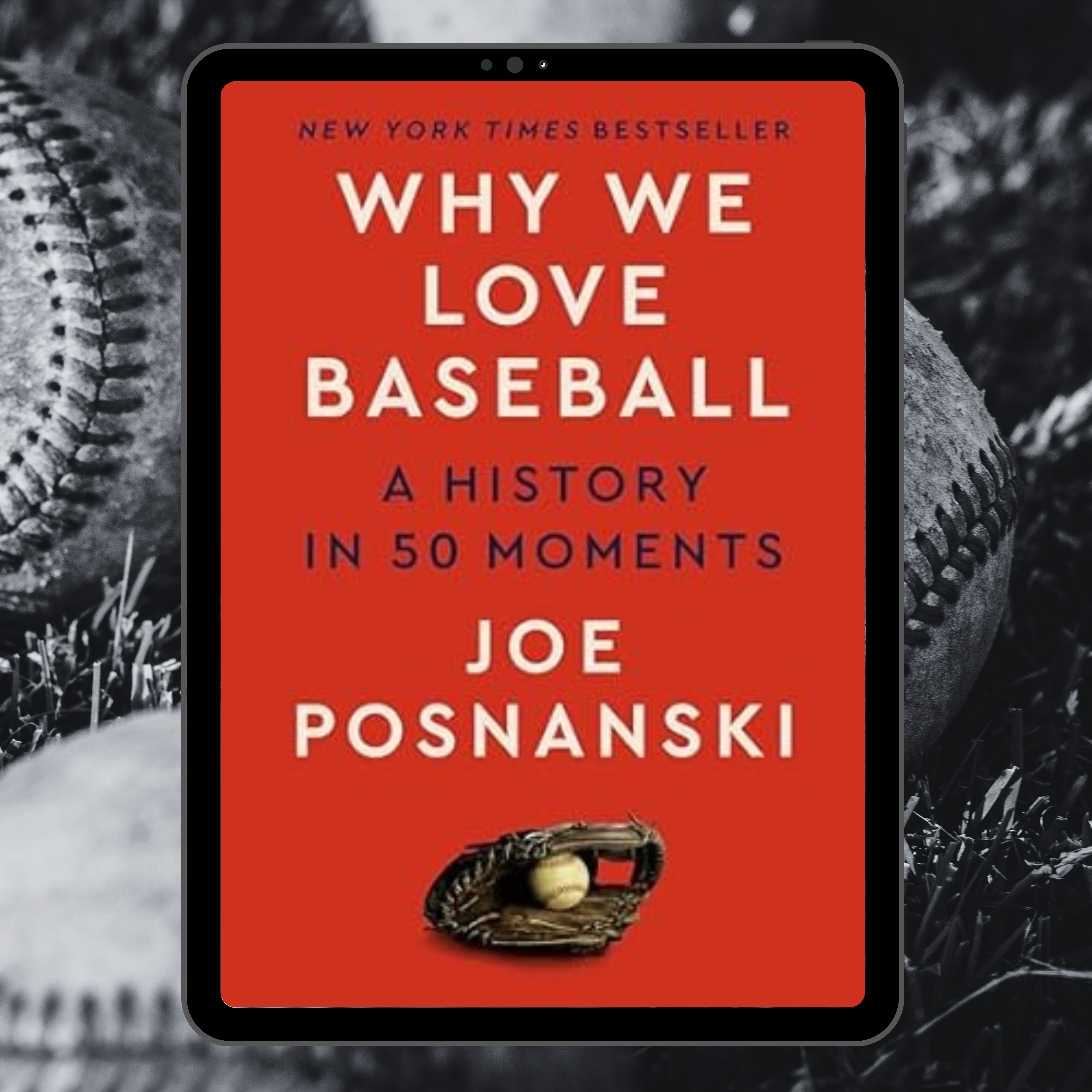 Why We Love Baseball: A History in 50 Moments. By Joe Posnaski.
