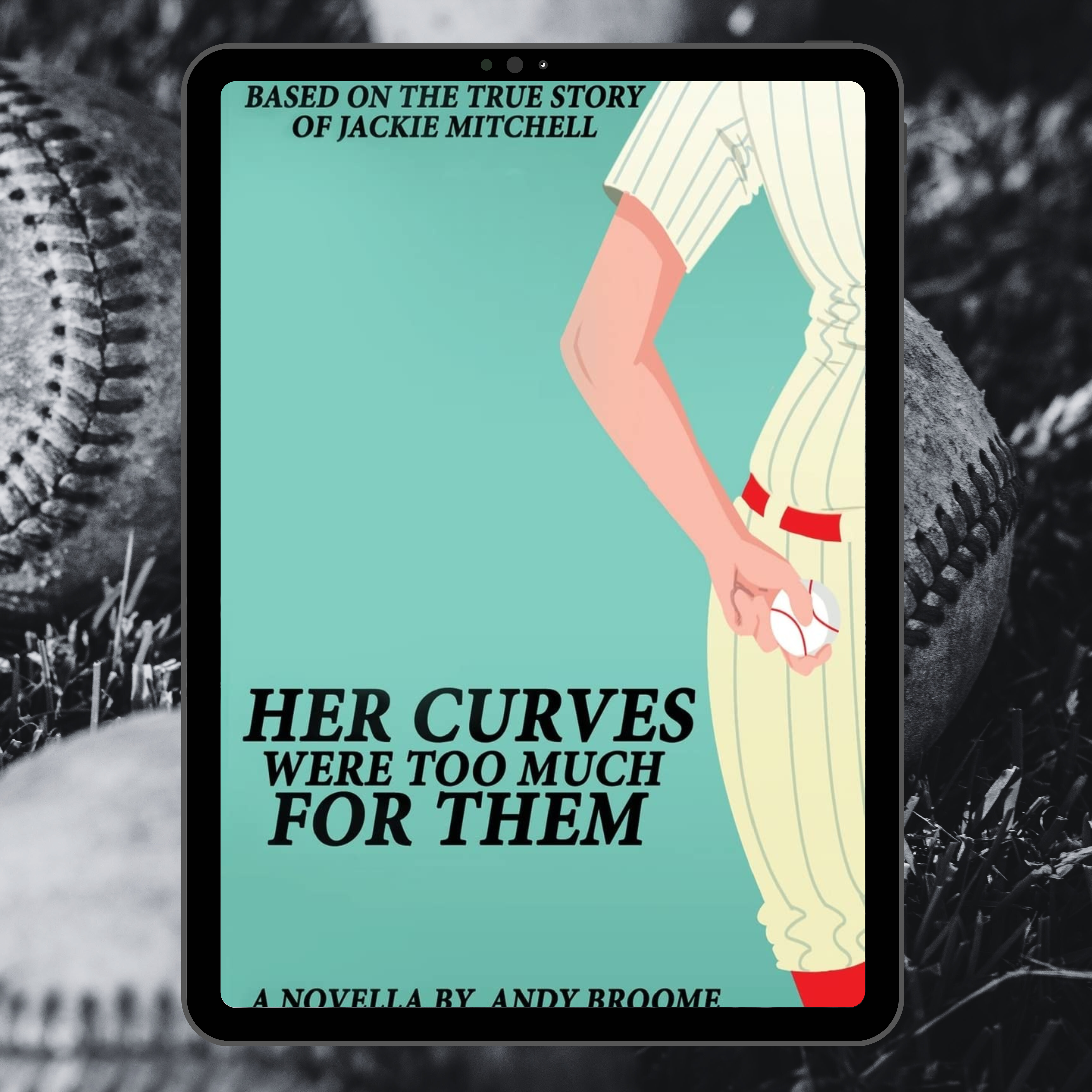 Her Curves Were Too Much For Them. A Novel by Andy Broome.